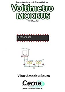 Desenvolvendo na rede Ethernet PoE um Voltímetro MODBUS TCP/IP no PIC