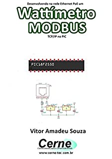 Desenvolvendo na rede Ethernet PoE um Wattímetro MODBUS  TCP/IP no PIC