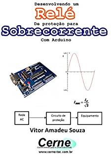 Desenvolvendo um Relé De proteção para Sobrecorrente  Com Arduino