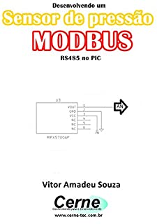 Livro Desenvolvendo um Sensor de pressão MODBUS RS485 no PIC
