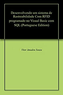 Desenvolvendo um sistema de Rastreabilidade Com RFID programado no Visual Basic com SQL