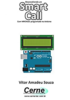 Livro Desenvolvendo um Smart Call Com NRF24L01 programado no Arduino