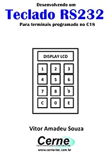 Desenvolvendo um  Teclado RS232 Para terminais programado no C18