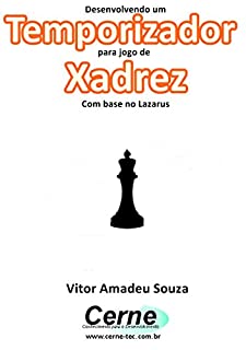 Livro Desenvolvendo um  Temporizador para jogo de Xadrez Com base no Lazarus