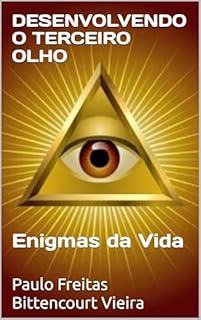 Livro DESENVOLVENDO O TERCEIRO OLHO: Enigmas da Vida