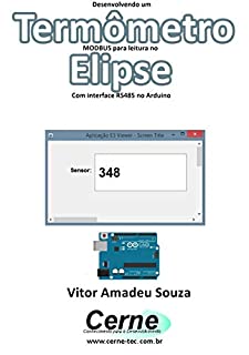 Livro Desenvolvendo um  Termômetro MODBUS para leitura no  Elipse Com interface RS485 no Arduino