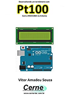 Livro Desenvolvendo um termômetro com Pt100 Com o MAX31865 no Arduino