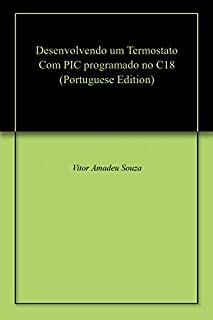 Livro Desenvolvendo um Termostato Com PIC programado no C18