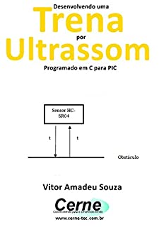 Livro Desenvolvendo uma  Trena por Ultrassom Programado em C para PIC