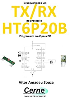 Livro Desenvolvendo um TX/RX no protocolo HT6P20B Programado em C para PIC