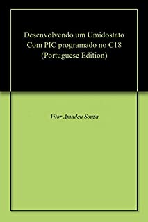 Livro Desenvolvendo um Umidostato Com PIC programado no C18