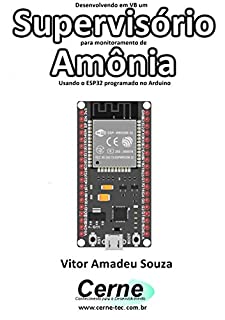 Desenvolvendo em VB um Supervisório para monitoramento de Amônia Usando o ESP32 programado no Arduino