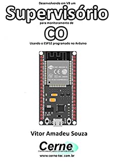 Livro Desenvolvendo em VB um Supervisório para monitoramento de  CO Usando o ESP32 programado no Arduino