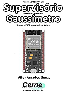 Livro Desenvolvendo em VB um Supervisório para monitoramento de  Gaussímetro Usando o ESP32 programado no Arduino
