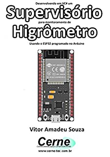 Desenvolvendo em VC# um Supervisório para monitoramento de  Higrômetro Usando o ESP32 programado no Arduino