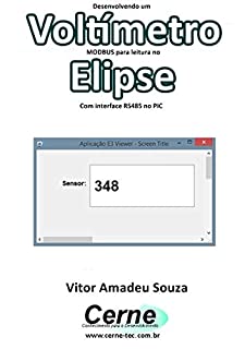 Livro Desenvolvendo um Voltímetro MODBUS para leitura no  Elipse Com interface RS485 no PIC