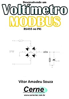 Desenvolvendo um Voltímetro MODBUS RS485 no PIC