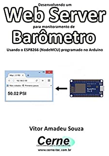 Desenvolvendo um Web Server para monitoramento de Barômetro Usando o ESP8266 (NodeMCU) programado no Arduino
