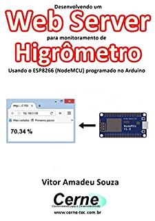 Desenvolvendo um Web Server para monitoramento de Higrômetro Usando o ESP8266 (NodeMCU) programado no Arduino