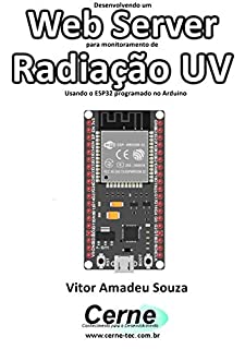 Desenvolvendo um Web Server para monitoramento de Radiação UV Usando o ESP32 programado no Arduino