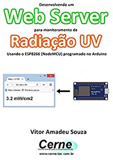 Desenvolvendo um Web Server para monitoramento de Radiação UV Usando o ESP8266 (NodeMCU) programado no Arduino