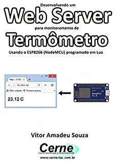 Desenvolvendo um Web Server para monitoramento de Termômetro Usando o ESP8266 (NodeMCU) programado em Lua