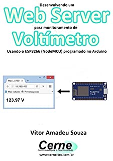 Desenvolvendo um Web Server para monitoramento de Voltímetro Usando o ESP8266 (NodeMCU) programado no Arduino