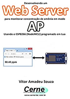 Desenvolvendo um Web Server para monitorar concentração de amônia em modo AP Usando o ESP8266 (NodeMCU) programado em Lua