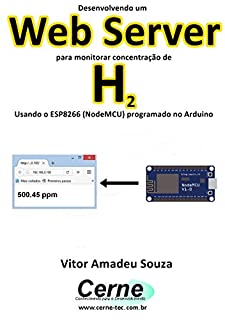 Desenvolvendo um Web Server para monitorar concentração de H2 Usando o ESP8266 (NodeMCU) programado no Arduino
