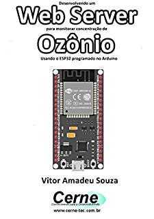 Desenvolvendo um Web Server para monitorar concentração de Ozônio Usando o ESP32 programado no Arduino