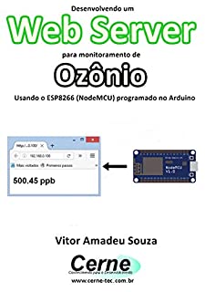 Desenvolvendo um Web Server para monitorar concentração de Ozônio Usando o ESP8266 (NodeMCU) programado no Arduino
