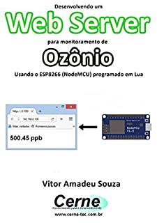 Desenvolvendo um Web Server para monitorar concentração de Ozônio Usando o ESP8266 (NodeMCU) programado em Lua