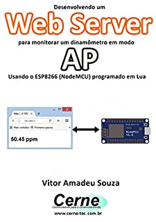 Livro Desenvolvendo um Web Server para monitorar um dinamômetro em modo AP Usando o ESP8266 (NodeMCU) programado em Lua
