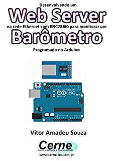 Desenvolvendo um Web Server na rede Ethernet com ENC28J60 para monitorar um Barômetro  Programado no Arduino