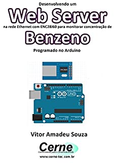 Livro Desenvolvendo um Web Server na rede Ethernet com ENC28J60 para monitorar concentração de Benzeno Programado no Arduino
