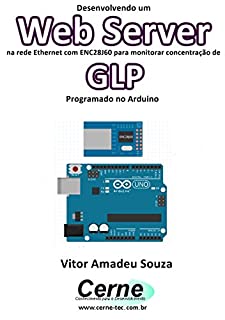 Livro Desenvolvendo um Web Server na rede Ethernet com ENC28J60 para monitorar concentração de GLP Programado no Arduino