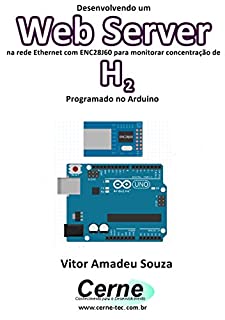 Livro Desenvolvendo um Web Server na rede Ethernet com ENC28J60 para monitorar concentração de H2 Programado no Arduino