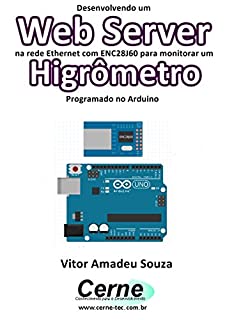 Livro Desenvolvendo um Web Server na rede Ethernet com ENC28J60 para monitorar um Higrômetro Programado no Arduino