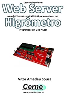 Livro Desenvolvendo um Web Server na rede Ethernet com ENC28J60 para monitorar um  Higrômetro Programado em C no PIC18F