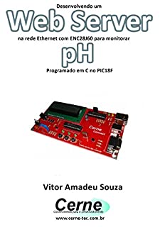 Desenvolvendo um Web Server na rede Ethernet com ENC28J60 para monitorar  pH Programado em C no PIC18F