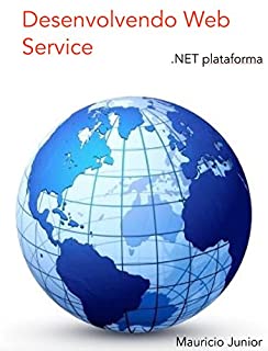 Livro Desenvolvendo Web Service: Linguagem C# e plataforma ASP.NET