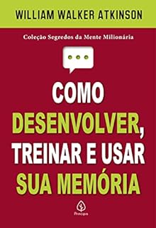 Livro Como desenvolver, treinar e usar sua memória (Segredos da mente milionária)
