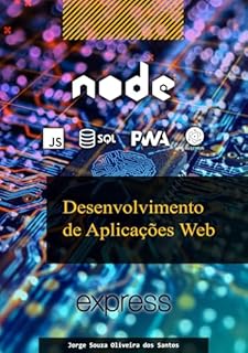 Livro Desenvolvimento de Aplicações Web (Curso Completo de Desenvolvimento Web Livro 3)