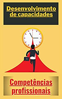 Livro Desenvolvimento de capacidades: Competências profissionais