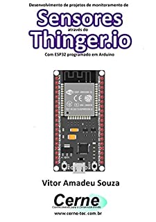 Desenvolvimento de projetos de monitoramento de Sensores através do Thinger.io Com ESP32 programado em Arduino