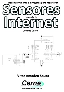 Livro Desenvolvimento de Projetos para monitorar Sensores através da Internet Com PIC programado em mikroC e ESP-01