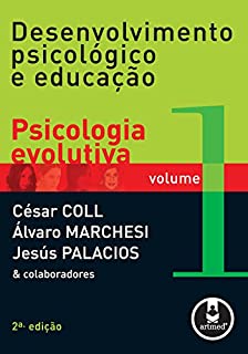 Livro Desenvolvimento Psicológico e Educação - V1: Psicologia Evolutiva