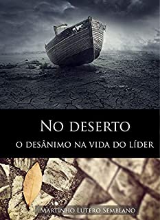 Livro No Deserto: O desânimo na vida do líder