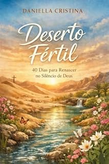 Livro Deserto Fértil : 40 Dias para Renascer no Silêncio de Deus
