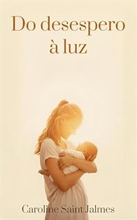 Do desespero à luz